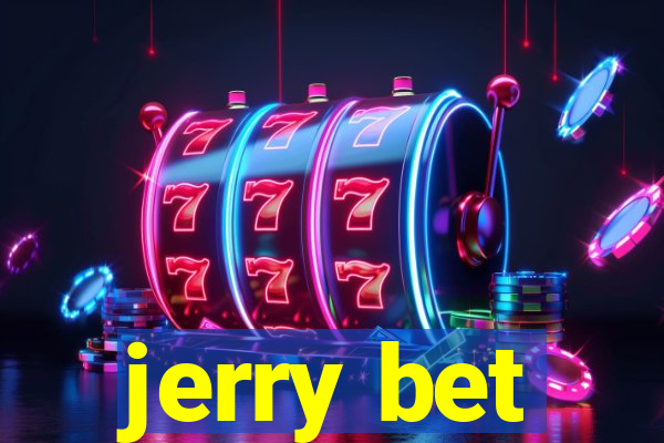 jerry bet